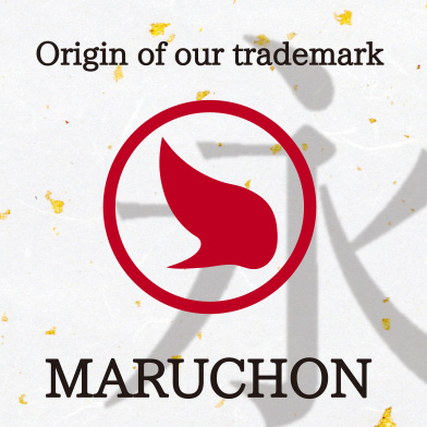 Origin of our trademark "Maruchon"